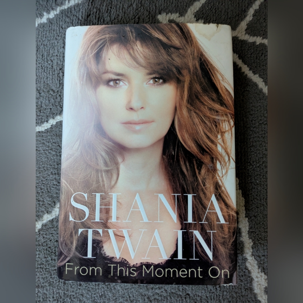 Shania Twain From This Moment Autobiography hardcover